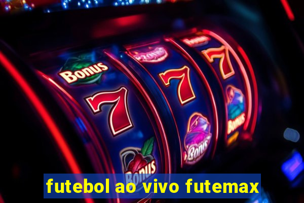 futebol ao vivo futemax